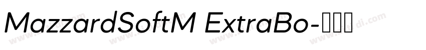 MazzardSoftM ExtraBo字体转换 MazzardSoftM ExtraBo字体转换